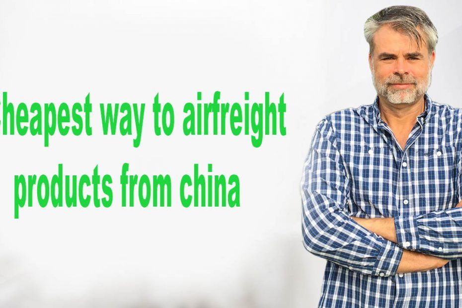 Cheapest way to airfreight products from china