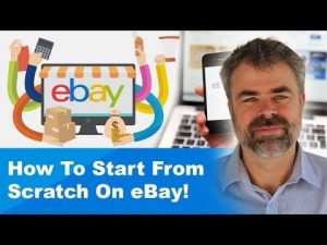 How To Start From Scratch On eBay