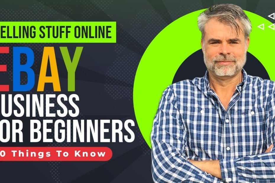 Selling Stuff Online 2023, 10 Things To Know: Ebay Business for Beginners