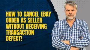 How To Cancel eBay Order As a Seller WITHOUT Receiving a Transaction Defect