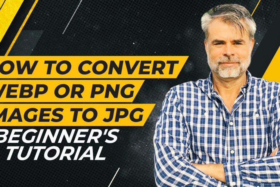 How To Convert WebP or PNG Images To JPG
