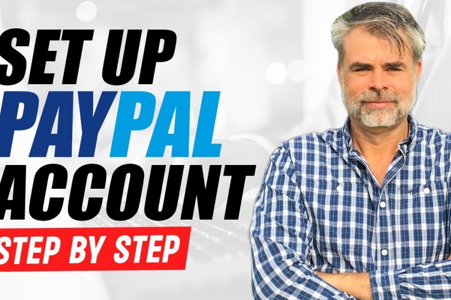 How To Set Up A PayPal Account 2023