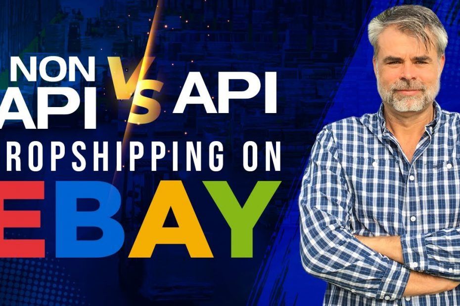 Non-API vs API for Dropshipping on eBay