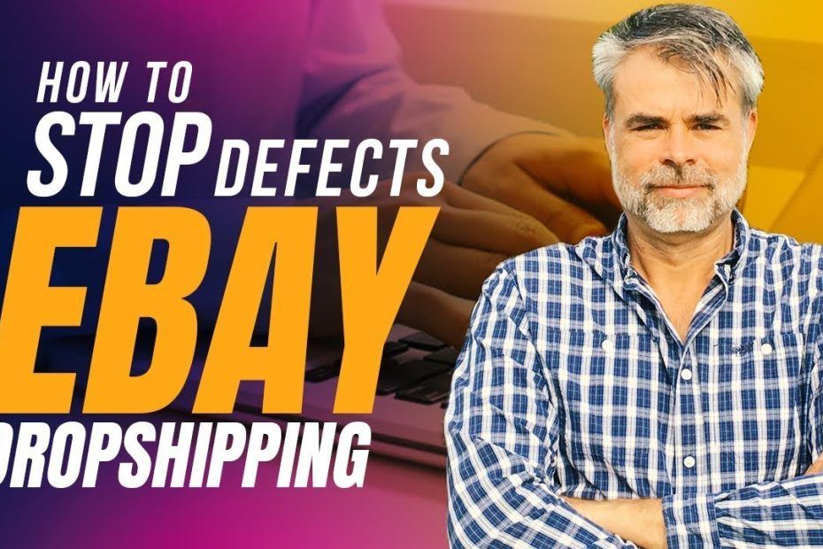 eBay Dropshipping – How To Stop Defects – Update- Must Watch